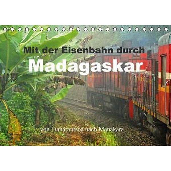 Mit der Eisenbahn durch Madagaskar (Tischkalender 2015 DIN A5 quer), joern stegen
