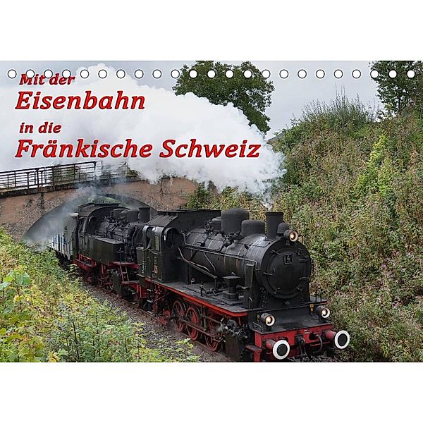 Mit der Eisenbahn in die Fränkische Schweiz (Tischkalender 2023 DIN A5 quer), Oldshutterhand