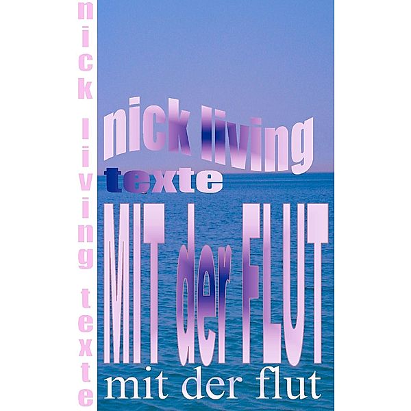 Mit der Flut, Nick Living