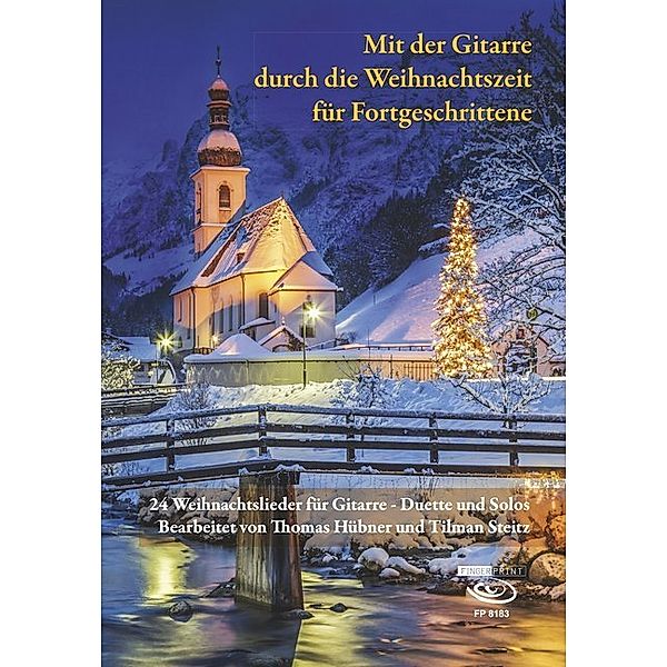 Mit der Gitarre durch die Weihnachtszeit für Fortgeschrittene, Tilman Steitz, Thomas Hübner