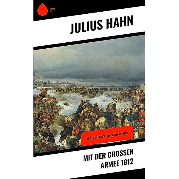 Mit der großen Armee 1812, Julius Hahn