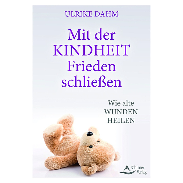 Mit der Kindheit Frieden schliessen, Ulrike Dahm