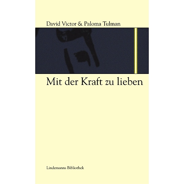 Mit der Kraft zu lieben / Edition Moritz von Schwind, David V Tulman, Paloma Tulman