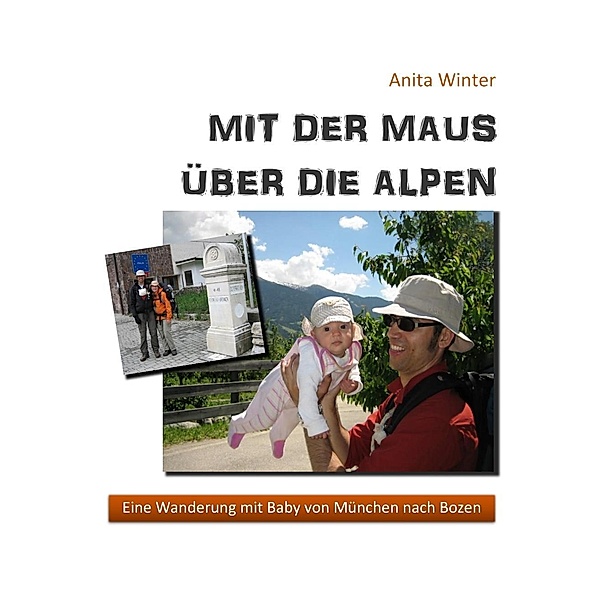 Mit der Maus über die Alpen, Anita Winter