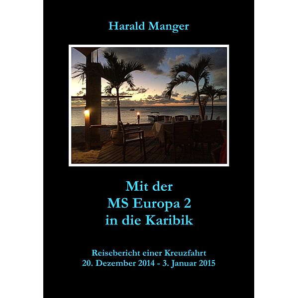 Mit der MS Europa 2 in die Karibik, Harald Manger