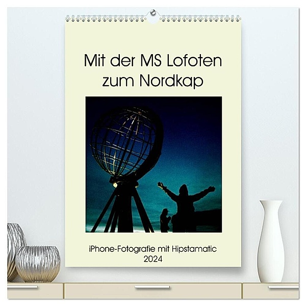 Mit der MS Lofoten zum Nordkap (hochwertiger Premium Wandkalender 2024 DIN A2 hoch), Kunstdruck in Hochglanz, Kerstin Zimmermann