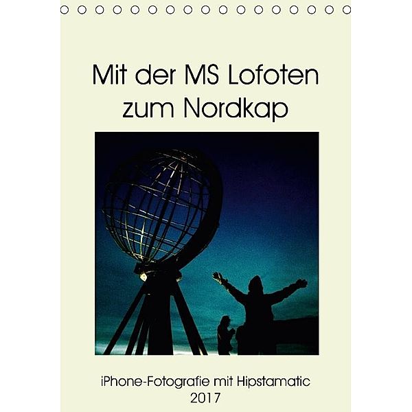 Mit der MS Lofoten zum Nordkap (Tischkalender 2017 DIN A5 hoch), Kerstin Zimmermann