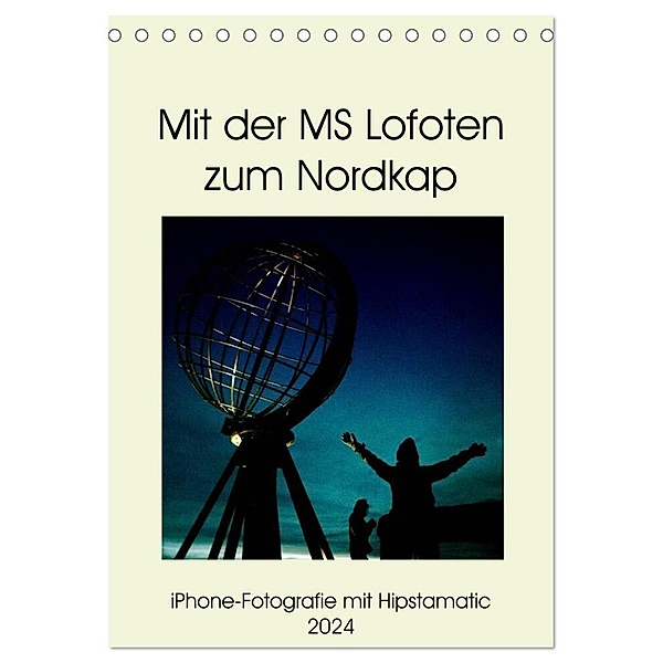 Mit der MS Lofoten zum Nordkap (Tischkalender 2024 DIN A5 hoch), CALVENDO Monatskalender, Kerstin Zimmermann