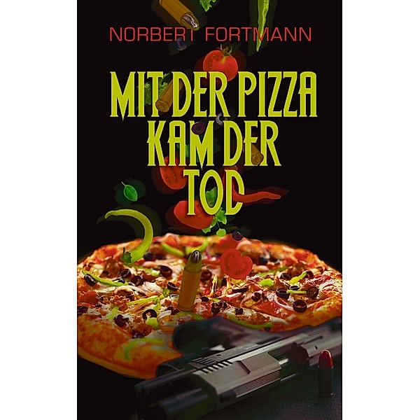 Mit der Pizza kam der Tod, Norbert Fortmann