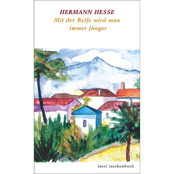 Mit der Reife wird man immer jünger, Hermann Hesse