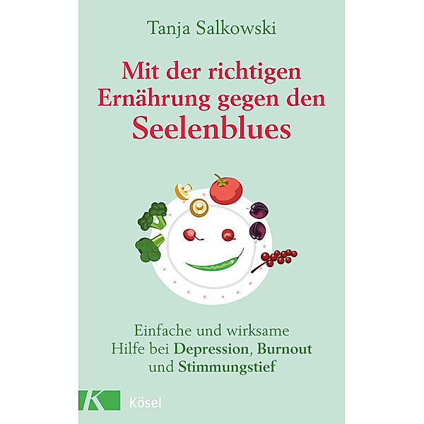 Mit der richtigen Ernährung gegen den Seelenblues, Tanja Salkowski