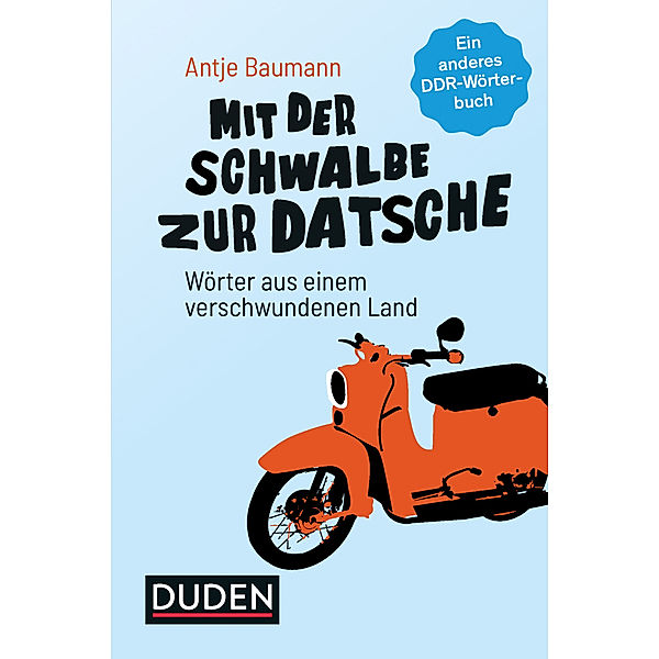 Mit der Schwalbe zur Datsche, Antje Baumann