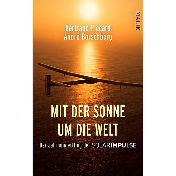 Mit der Sonne um die Welt, Bertrand Piccard, André Borschberg