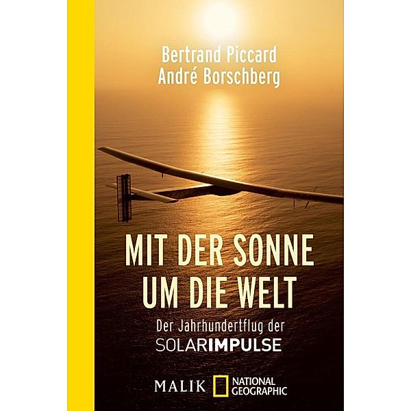 Mit der Sonne um die Welt, Bertrand Piccard, André Borschberg