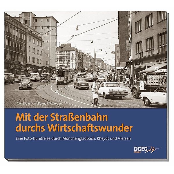 Mit der Straßenbahn durchs Wirtschaftswunder, Axel Ladleif, Wolfgang R. Reimann