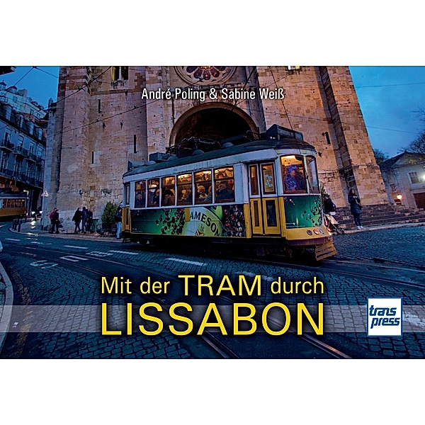 Mit der Tram durch Lissabon, André Poling, Sabine Weiss