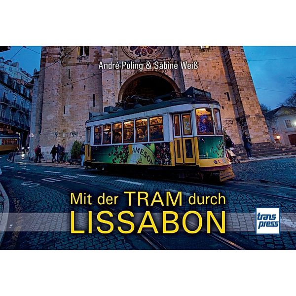 Mit der Tram durch Lissabon, André Poling, Sabine Weiß