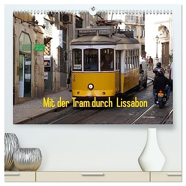Mit der Tram durch Lissabon (hochwertiger Premium Wandkalender 2024 DIN A2 quer), Kunstdruck in Hochglanz, Karsten Löwe