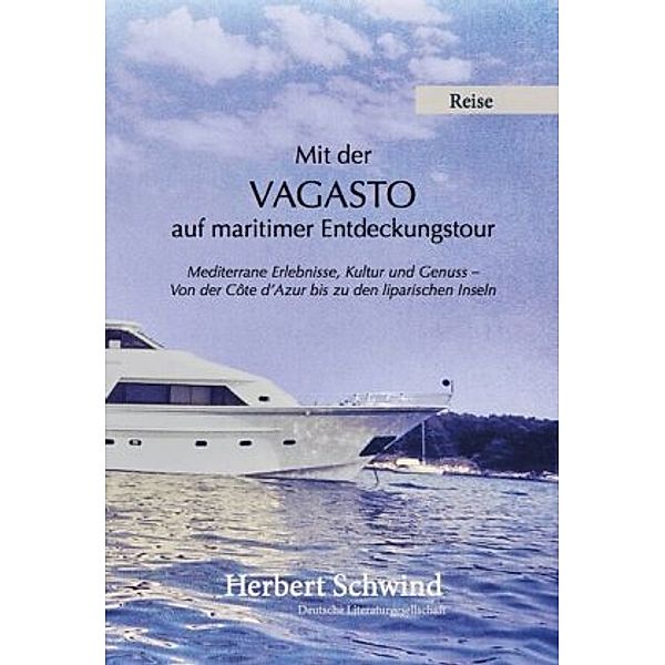 Mit der VAGASTO auf maritimer Entdeckungstour, Herbert Schwind