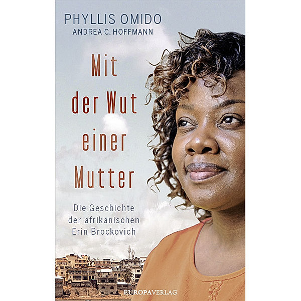 Mit der Wut einer Mutter, Phyllis Omido, Andrea C. Hoffmann