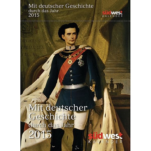 Mit deutscher Geschichte durch das Jahr 2015 Abreißkalender
