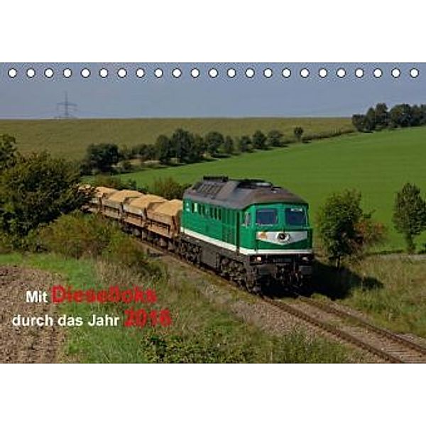 Mit Dieselloks durch das Jahr 2016 (Tischkalender 2016 DIN A5 quer), Sascha Duwe