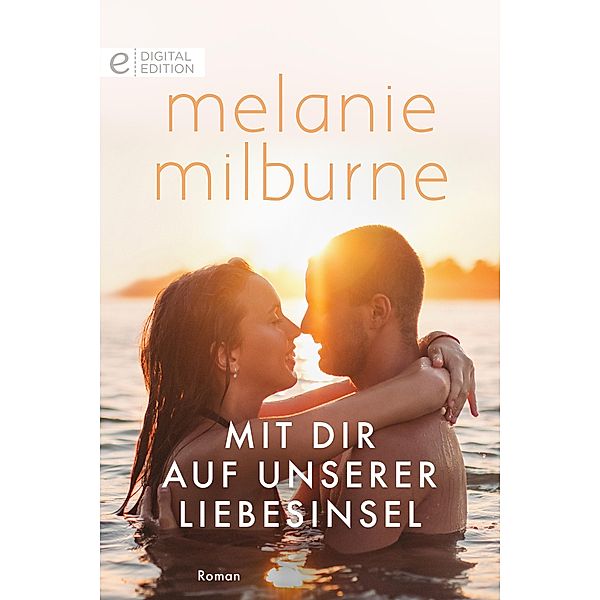 Mit dir auf unserer Liebesinsel, Melanie Milburne