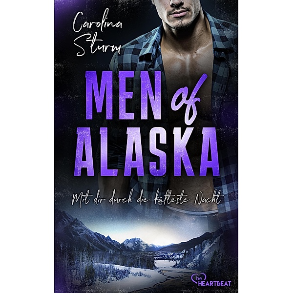Mit dir durch die kälteste Nacht / Men of Alaska Bd.3, Carolina Sturm