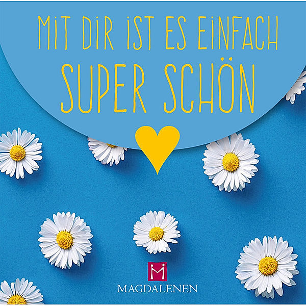 Mit dir ist es einfach super schön