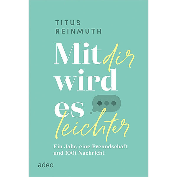 Mit dir wird es leichter, Titus Reinmuth