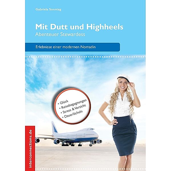 Mit Dutt und Highheels - Abenteuer Stewardess / Reisetops Bd.22, Gabriela Sonntag