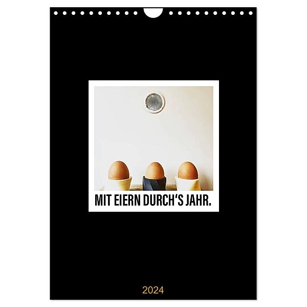 Mit Eiern durch's Jahr. (Wandkalender 2024 DIN A4 hoch), CALVENDO Monatskalender, Leo aus dem Wunderland