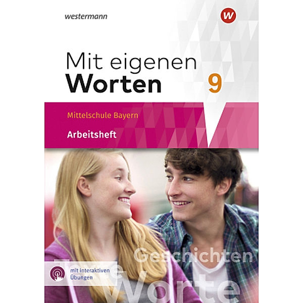 Mit eigenen Worten - Sprachbuch für bayerische Mittelschulen Ausgabe 2016, Ansgar Batzner, Annabelle Detjen, Susann Jungkurz, Helge Koch, Gerhard Langer, Alexandra Würzer