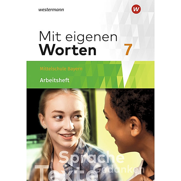 Mit eigenen Worten - Sprachbuch für bayerische Mittelschulen Ausgabe 2016, Ansgar Batzner, Annabelle Detjen, Susann Jungkurz, Helge Koch, Gerhard Langer, Alexandra Würzer