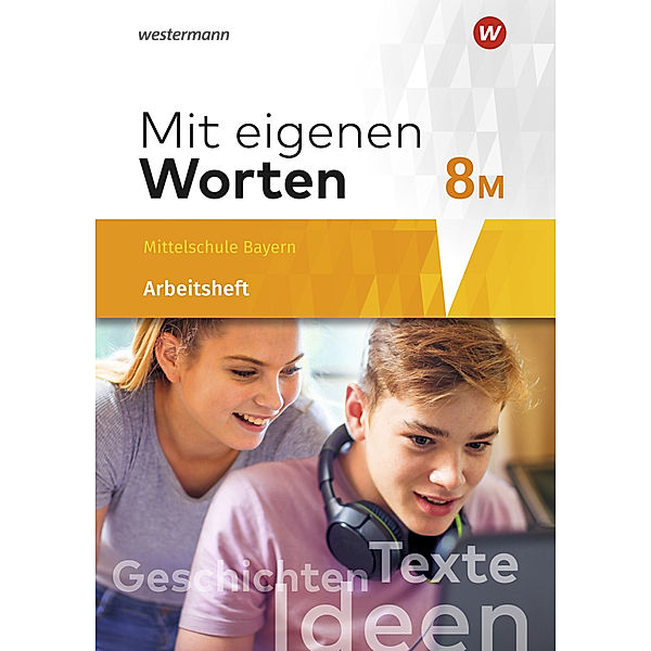 Mit eigenen Worten - Sprachbuch für bayerische Mittelschulen Ausgabe 2016, Ansgar Batzner, Annabelle Detjen, Susann Jungkurz, Helge Koch, Gerhard Langer, Alexandra Würzer