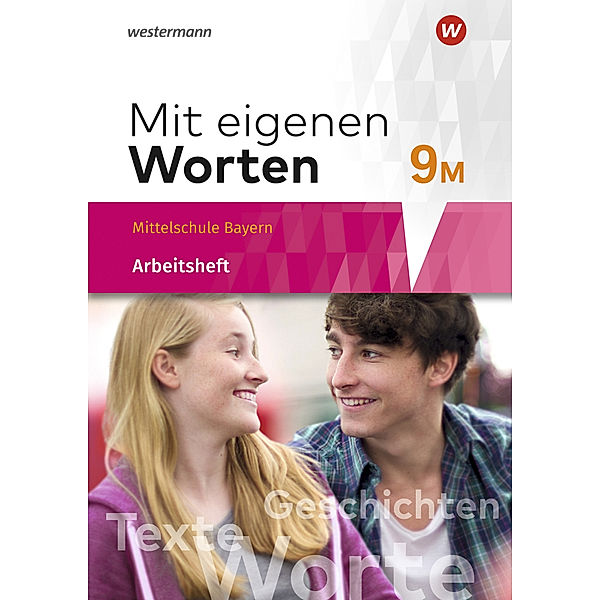 Mit eigenen Worten - Sprachbuch für bayerische Mittelschulen Ausgabe 2016, Ansgar Batzner, Annabelle Detjen, Susann Jungkurz, Helge Koch, Gerhard Langer, Alexandra Würzer