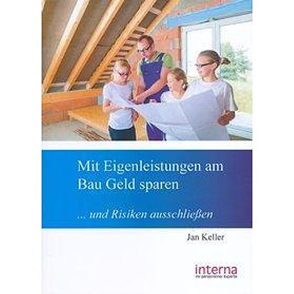 Mit Eigenleistungen am Bau Geld sparen, Jan Keller