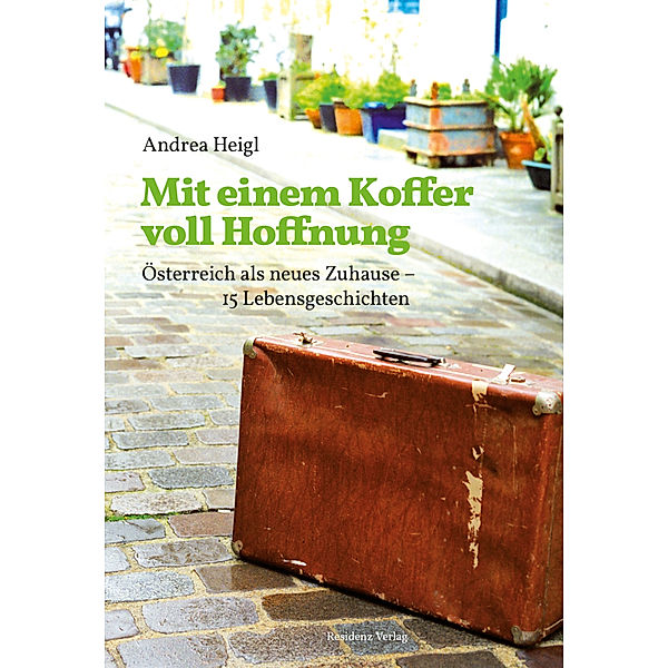 Mit einem Koffer voll Hoffnung, Andrea Heigl