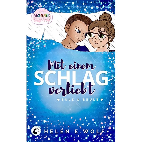 Mit einem Schlag verliebt / MOSAIK: Zuckerwatte im Hirn & Konfetti im Bauch Bd.1, Helen E. Wolf