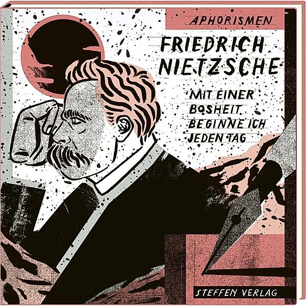 Mit einer Bosheit beginne ich jeden Tag, Friedrich Nietzsche