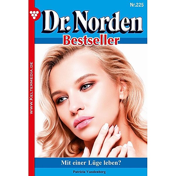 Mit einer Lüge leben? / Dr. Norden Bestseller Bd.225, Patricia Vandenberg