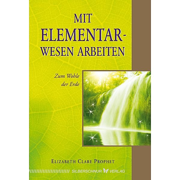 Mit Elementarwesen arbeiten, Elizabeth Clare Prophet