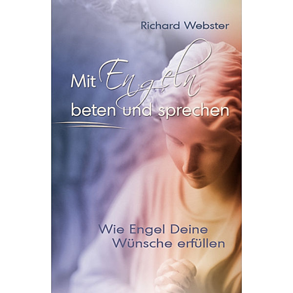 Mit Engeln beten und sprechen, Richard Webster