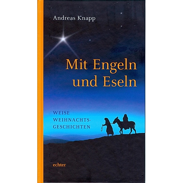 Mit Engeln und Eseln, Andreas Knapp
