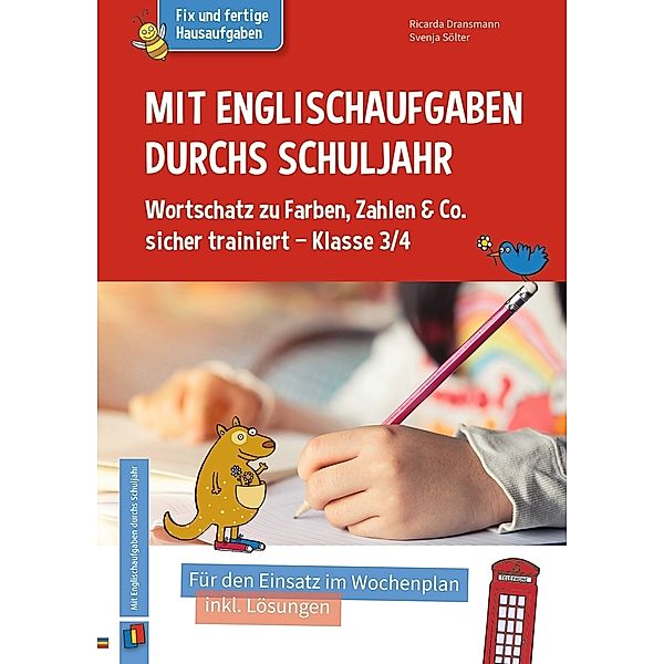 Mit Englischaufgaben durchs Schuljahr - Wortschatz zu Farben, Zahlen & Co. sicher trainiert - Klasse 3/4, Ricarda Dransmann, Svenja Sölter