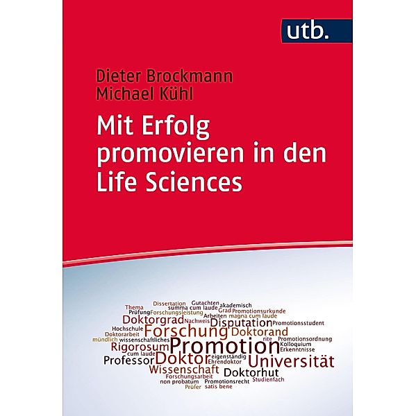 Mit Erfolg promovieren in den Life Sciences, Dieter Brockmann, Michael Kühl