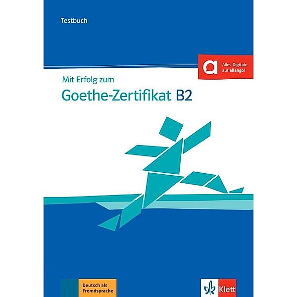 Mit Erfolg zum Goethe-Zertifikat B2 - Testbuch, Uta Loumiotis