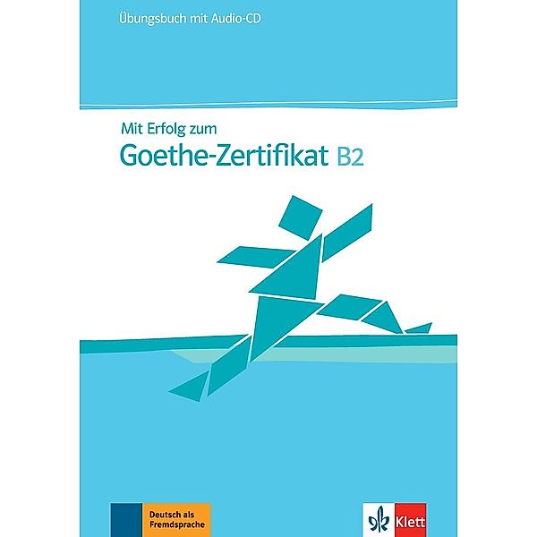 Mit Erfolg zum Goethe-Zertifikat B2: Übungsbuch, m. Audio-CD