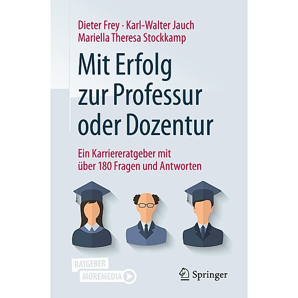 Mit Erfolg zur Professur oder Dozentur, Dieter Frey, Karl-Walter Jauch, Mariella Theresa Stockkamp