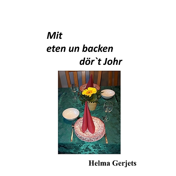 Mit eten un backen dör´t Johr, Helma Gerjets